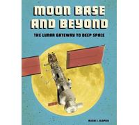 Alicia Z Klepeis Moon Base and Beyond (Copertina rigida) Future Space