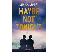 Alicia Zett Maybe Not Tonight: Roman (Tascabile)
