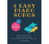 Alicja Urbanowicz 5 EASY Piano Songs for Beginners (Tascabile)