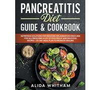 Alida Whitham Pancreatitis Diet Guide & Cookbook (Tascabile)