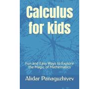 Alidar Panaguzhiyev Calculus for kids (Tascabile)