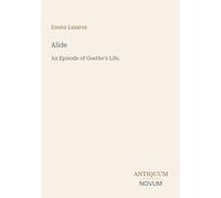 Alide: An Episode of Goethe's Life.