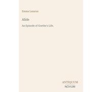 Alide: An Episode of Goethe's Life.