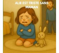 Alie est triste sans maman