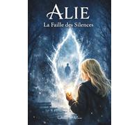 Alie et La Faille des Silences.