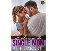 Alie Garnett Falling for the Single Mom (Tascabile)