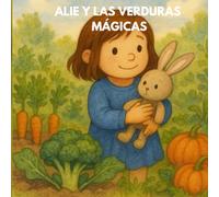 ALIE Y LAS VERDURAS MÁGICAS