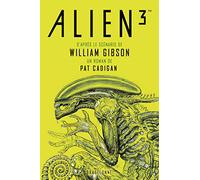 Alien 3: Le scénario de William Gibson