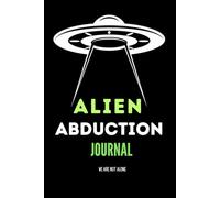 Alien Abduction Journal: We are not alone