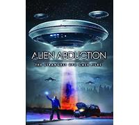 Alien Abduction The Strangest UFO Case Files