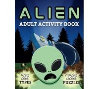 Alien Adult Activity Book: Over 100 Themed Puzzles That Are Out of This World