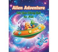 Alien Adventure: Outer Space Coloring Book for Kids Ages 4-8: 90 Unique Coloring Pages of Friendly Aliens, Spaceships, and Galactic Landscapes for Creative Boys and Girls