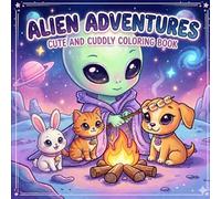 Alien Adventures: Cute And Cuddly Coloring Book