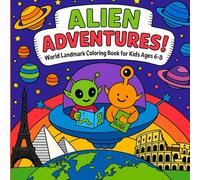 Alien Adventures!: World Landmark Coloring Book for Kids Ages 6-8