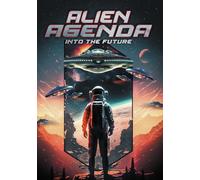 Alien Agenda: Into The Future