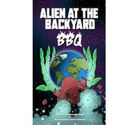 Alien at the Backyard BBQ