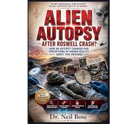 Alien Autopsy After Roswell Crash: How an Autopsy Changed Our Perceptions of Hidden Reality About This Universe