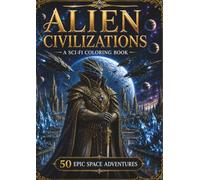 Alien Civilizations - A Sci-Fi Coloring Book