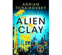 Adrian Tchaikovsky Alien Clay (Tascabile)