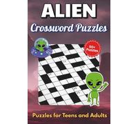 Alien Crossword Puzzles: Crossword puzzles with easy to read print about Aliens, Extra-Terrestial Life and more | 6 x 9 inches, 120 pages | 50+ puzzles… Gift for vacations, Holidays and Free Times