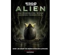 Alien - Das unheimliche Wesen aus einer fremden Welt, Band 1: Die Geburt des biomechanischen Albtraums (Scene 42-Das Filmarchiv): Ein großformatiger ... Science-Fiction-Horror-Klassiker von 1979