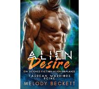 Alien Desire: Ein Science-Fiction-Alien-Romanze