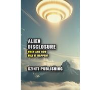 Alien Disclosure: When and How Will it Happen?