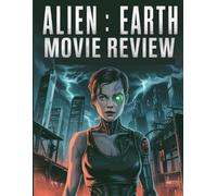 Alien: Earth Movie Review: A Deep Dive into the Film's Cast, Production Drama, and the Romance That Started It All