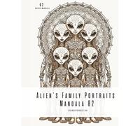 Alien Family Portrait Mandala: A mix of cute, curious, and delightfully creepy designs