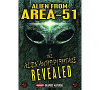 Alien from Area 51: The Alien Autopsy Footage Revealed