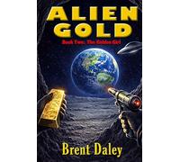 ALIEN GOLD: Book Two: The Golden Girl