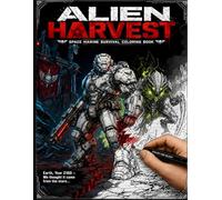 Alien Harvest: Space Marine Survival Coloring Book