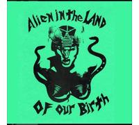 Alien In The Land Of Our Birth
