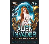Alien Invader - Colliding Hearts: Dark Alien Romance