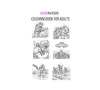 Alien Invasion: Colouring book for adults