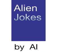 Alien Jokes: Written by AI