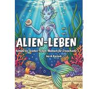 Alien-Leben: Komplexes Science-Fiction Malbuch für Erwachsene: Aliens, Menschen und Koexistenz in verborgenen Universen