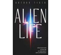 Alien Life: Christian Faith in the Age of Exoplanets and Astrobiology