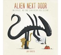 Alien Next Door: In Space, No One Can Hear You Clean [Lingua Inglese]