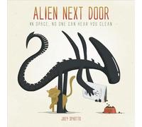 Alien Next Door: In Space, No One Can Hear You Clean [Lingua Inglese]