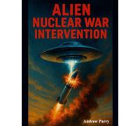 Alien Nuclear War Intervention