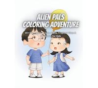 Alien Pals Coloring Adventure: 65+ Fun Pages of Cute Aliens, Tropical Vibes & Friendship for Kids