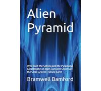 Alien Pyramid: Who Built the Sphynx and the Pyramids | Catastrophe on Mars | Ancient Secrets of the Solar System | Future Earth