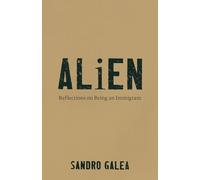 Alien: Reflections on Being an Immigrant