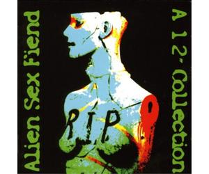 Alien Sex Fiend R.I.P.: A 12" Singles Collections (CD) Album