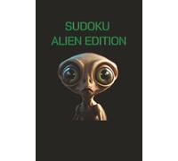Alien Sudoku Puzzle Book: Sudoku Puzzles for Imagination | Explore Beyond Our World | 50+ Puzzles | Beginners, Adults & Seniors