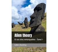 Alien theory: Et ses sites remarquables - Tome 1