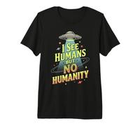Alien UFO Space No Humanity Extraterrestre Maglietta Premium