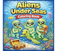 Alien Under Seas Coloring Book: Cute Summer Ocean Adventures with Bold Easy Pages
