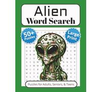 Alien Word Search Book: Large Print Alien Word Search Book: Word Searches with easy to read print about Aliens, Extraterrestrials, Other Worldly ... Puzzles | Gift for Vacations and Free Time